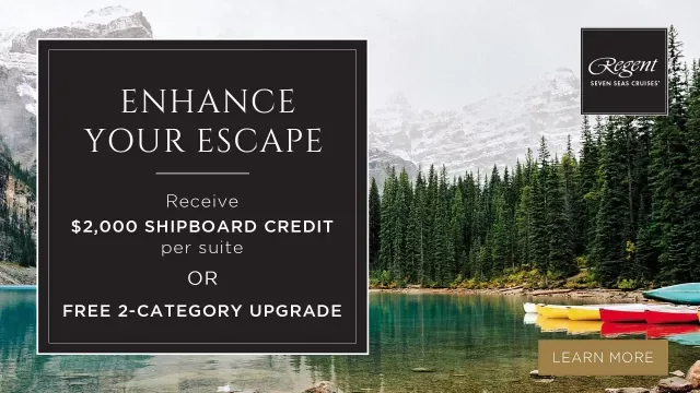 Regent Seven Seas Cruises Enhance Your Escape $2000 Shipboard Credit banner